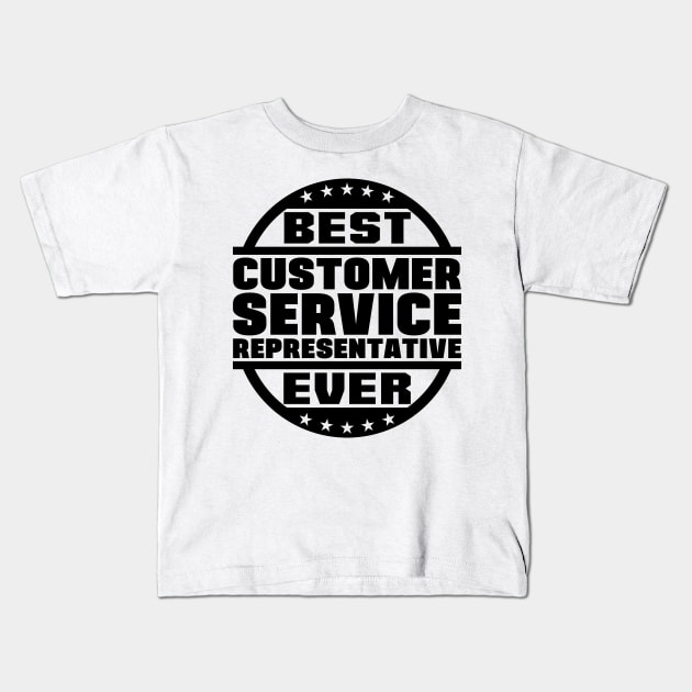 Best Customer Service Representative Ever Kids T-Shirt by colorsplash